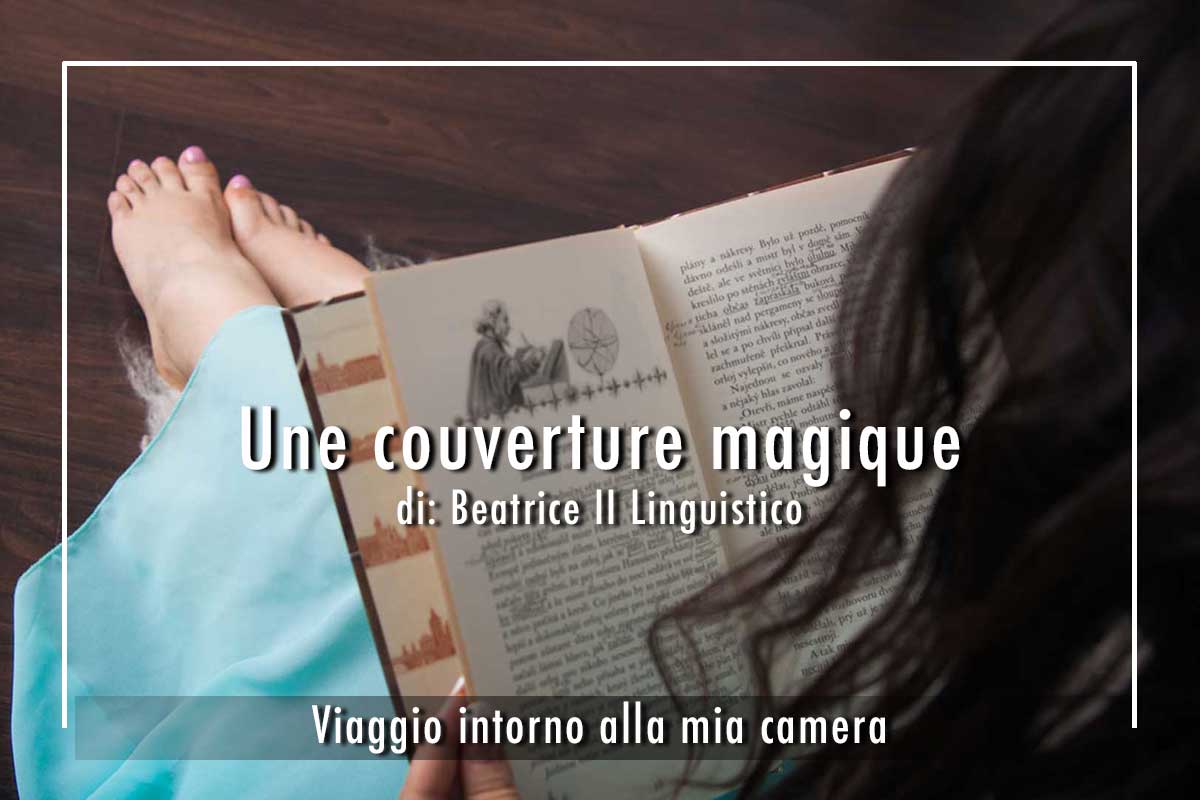 Rubrica Viaggio intorno alla mia camera, Une couverture magique di Beatrice II Linguistico, Istituto Sant’Apollinare